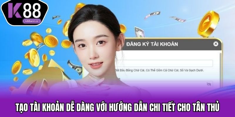 Tạo tài khoản dễ dàng với hướng dẫn chi tiết cho tân thủ