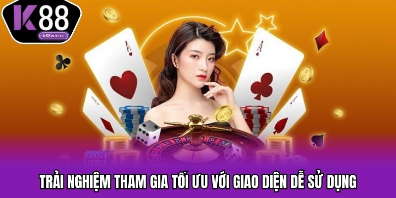 Trải nghiệm tham gia tối ưu với giao diện dễ sử dụng