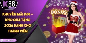 Khuyến Mãi K88  -  Kho Quà Tặng 2026 Dành Cho Thành Viên