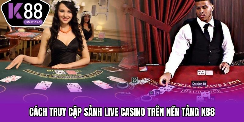Hướng dẫn tham gia live casino dành cho người mới