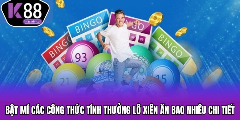 Hướng dẫn cách tính thưởng lô xiên ăn bao nhiêu