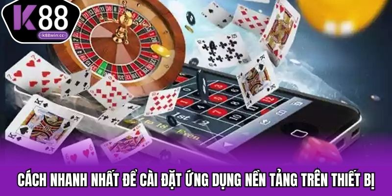 Cách nhanh nhất để cài đặt ứng dụng nền tảng trên thiết bị