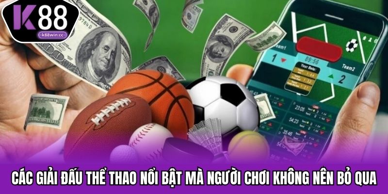 Danh sách các giải đấu thể thao thu hút người chơi tại K88